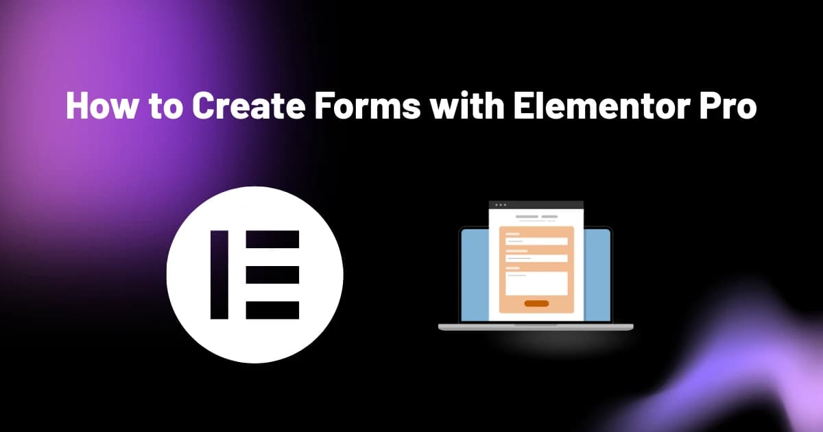 How to Create Forms with Elementor Pro: Contact, Registration, and Multi-Step
