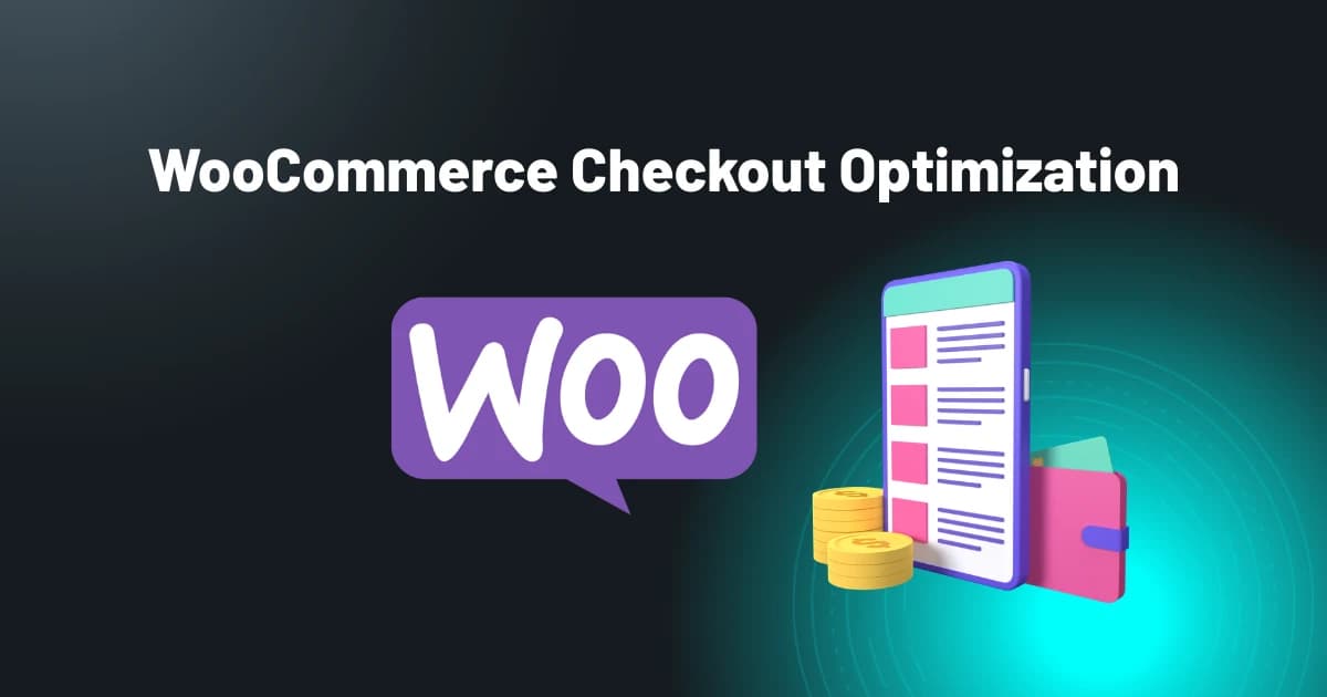 WooCommerce Checkout Optimization: Reduce Cart Abandonment in 2026