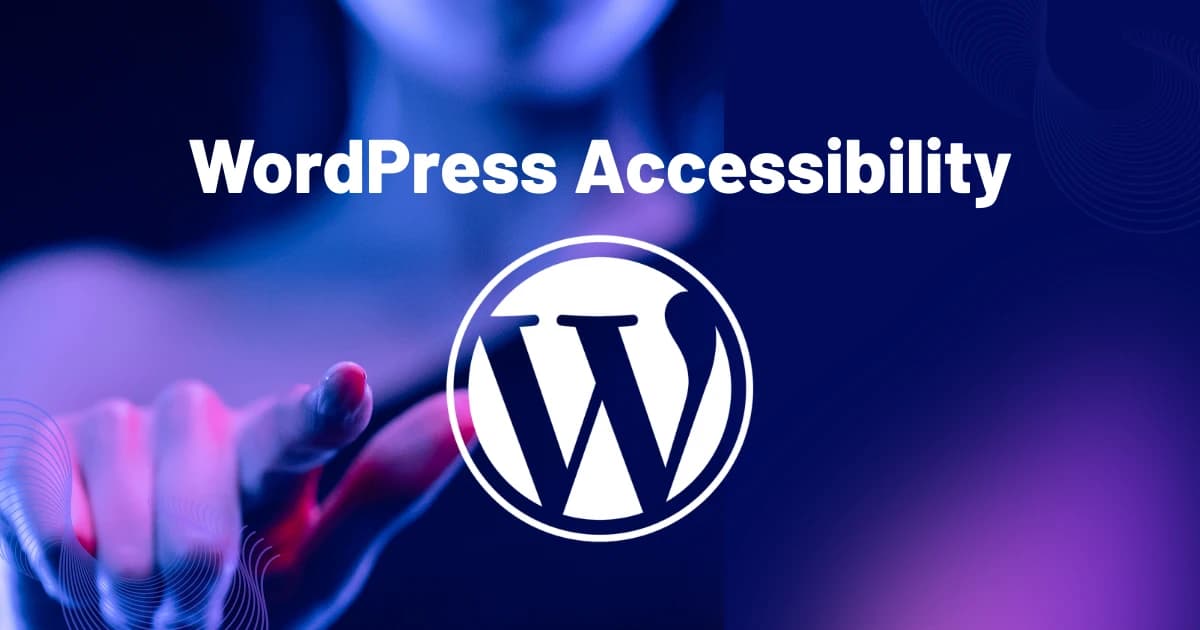 WordPress Accessibility: How to Make Your Site Usable for Everyone