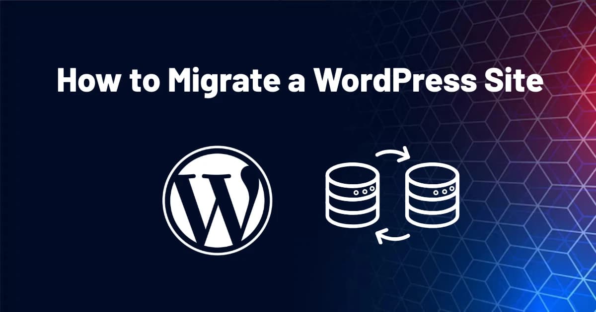 How to Migrate a WordPress Site: Manual, Plugin, and Hosting Methods