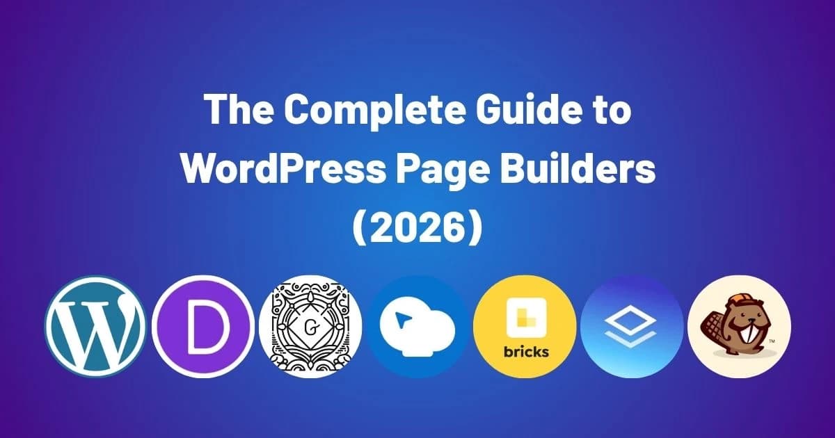 The Complete Guide to WordPress Page Builders (2026)
