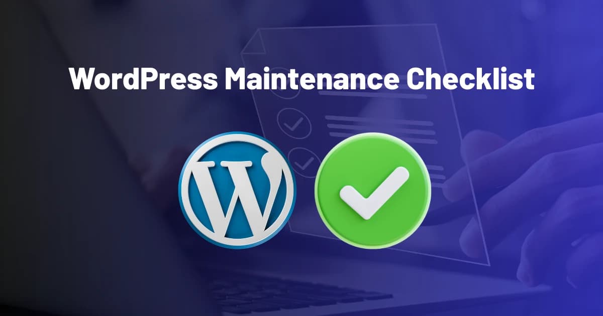 WordPress Maintenance Checklist: Weekly, Monthly, and Quarterly Tasks